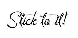 STICK TO IT! trademark