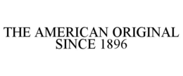 THE AMERICAN ORIGINAL SINCE 1896 trademark