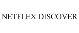 NETFLEX DISCOVER trademark