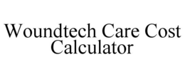 WOUNDTECH CARE COST CALCULATOR trademark