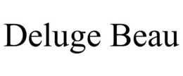 DELUGE BEAU trademark