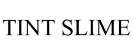 TINT SLIME trademark