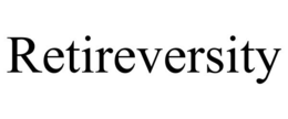 RETIREVERSITY trademark