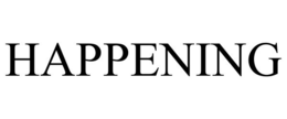 HAPPENING trademark