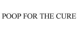 POOP FOR THE CURE trademark