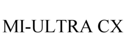 MI-ULTRA CX trademark