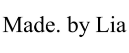 MADE. BY LIA trademark