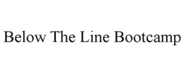 BELOW THE LINE BOOTCAMP trademark