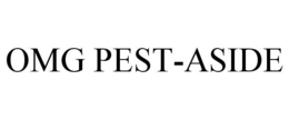 OMG PEST-ASIDE trademark