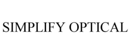 SIMPLIFY OPTICAL trademark