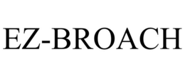 EZ-BROACH trademark