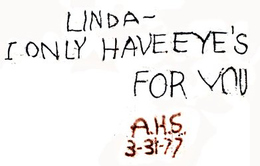 LINDA - I ONLY HAVE EYE'S FOR YOU A.H.S. 3-31-77 trademark