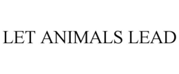 LET ANIMALS LEAD trademark