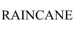 RAINCANE trademark