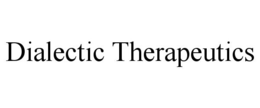 DIALECTIC THERAPEUTICS trademark