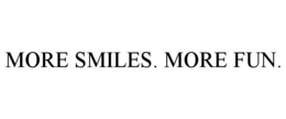 MORE SMILES. MORE FUN. trademark