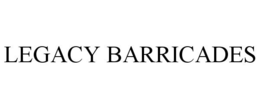 LEGACY BARRICADES trademark