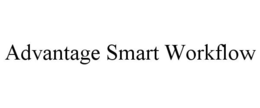 ADVANTAGE SMART WORKFLOW trademark