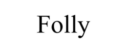 FOLLY trademark