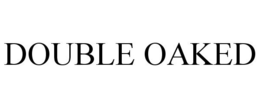 DOUBLE OAKED trademark