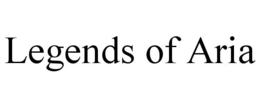LEGENDS OF ARIA trademark