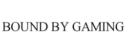 BOUND BY GAMING trademark