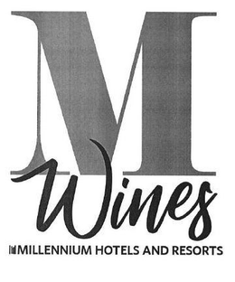 M WINES MILLENNIUM HOTELS AND RESORTS trademark