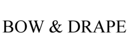 BOW & DRAPE trademark