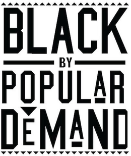 BLACK BY POPULAR DEMAND trademark
