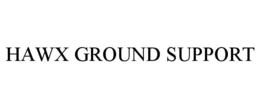 HAWX GROUND SUPPORT trademark