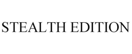 STEALTH EDITION trademark