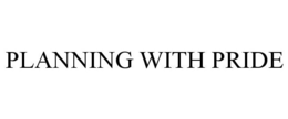 PLANNING WITH PRIDE trademark