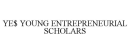 YE$ YOUNG ENTREPRENEURIAL SCHOLARS trademark