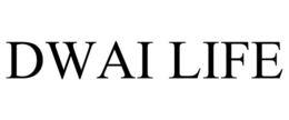 DWAI LIFE trademark