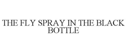 THE FLY SPRAY IN THE BLACK BOTTLE trademark