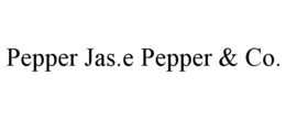 PEPPER JAS.E PEPPER & CO. trademark