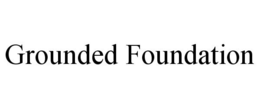 GROUNDED FOUNDATION trademark