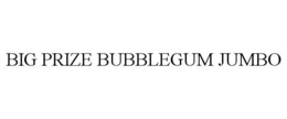 BIG PRIZE BUBBLEGUM JUMBO trademark