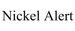 NICKEL ALERT trademark