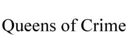 QUEENS OF CRIME trademark