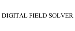 DIGITAL FIELD SOLVER trademark