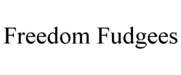 FREEDOM FUDGEES trademark