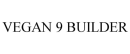 VEGAN 9 BUILDER trademark