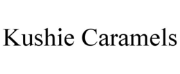 KUSHIE CARAMELS trademark