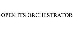 OPEK ITS ORCHESTRATOR trademark