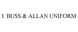 I. BUSS & ALLAN UNIFORM trademark