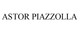 ASTOR PIAZZOLLA trademark