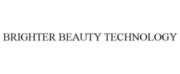 BRIGHTER BEAUTY TECHNOLOGY trademark