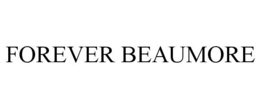 FOREVER BEAUMORE trademark