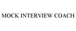 MOCK INTERVIEW COACH trademark